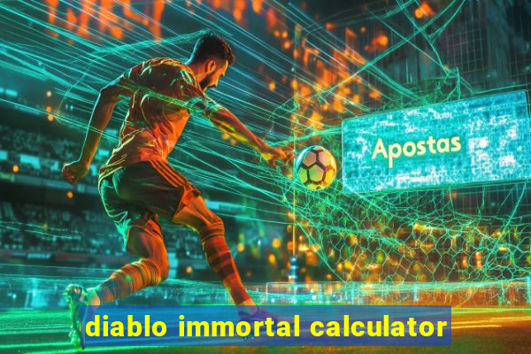 diablo immortal calculator